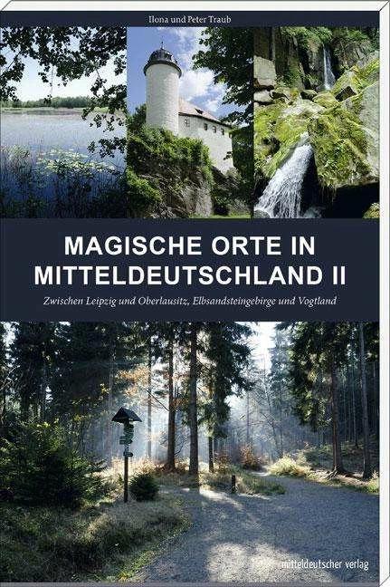 Immagine prodotto Magische Orte in Mitteldeutschland 02 (Tedesco, Peter Traub, Ilona Traub, 2017)