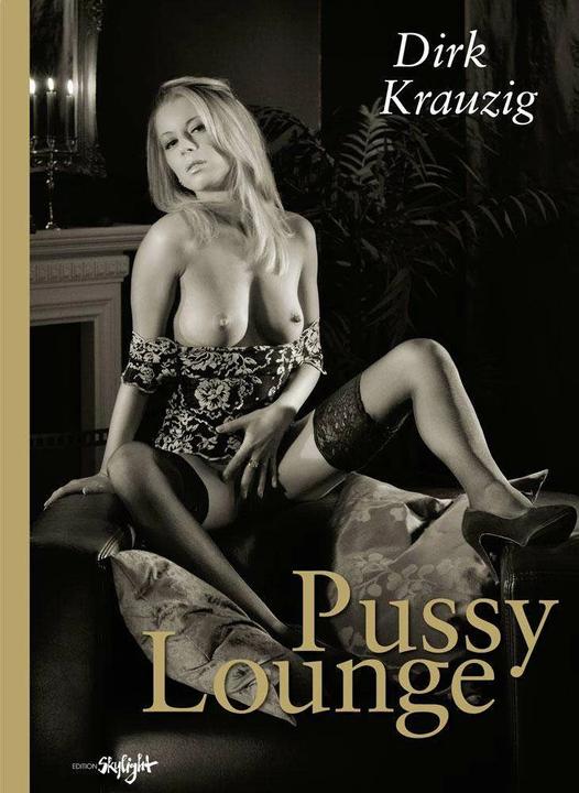 Pussy Lounge (German, English, Dirk Krauzig, 2012)