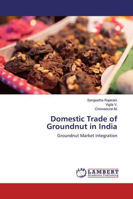 Immagine prodotto Domestic Trade of Groundnut in India (Chinnadurai M., Vigila V., Sangeetha Rajaram, 2019)