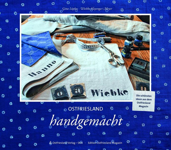 Produktbild Lüpkes:Ostfriesland handgemacht (Deutsch, Wiebke Hayenga-Meyer, Ostfriesland Verlag - SKN Druck und Verlag GmbH & Co. KG, Gitta Lüpkes, Ostfriesland-Verlag SKN, 2024)
