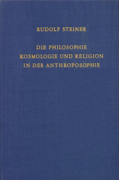 Die Philosophie, Kosmologie und Religion in der Anthroposophie (Allemand, Steiner, Rudolf, 1980)