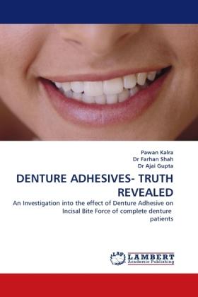 Produktbild Denture Adhesives- Truth Revealed (Dr Farhan Shah, Dr Ajai Gupta, Pawan Kalra, 2010)