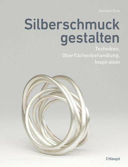 Image du produit Silberschmuck gestalten (Allemand, Elizabeth Bone, Birgit Lamerz-Beckschäfer, 2023)