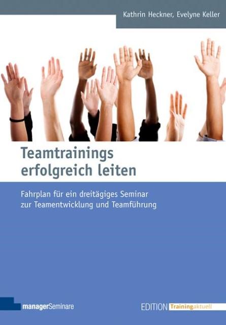 Immagine prodotto Teamtrainings erfolgreich leiten (Tedesco, Kathrin Heckner, Evelyne Keller, 2019)