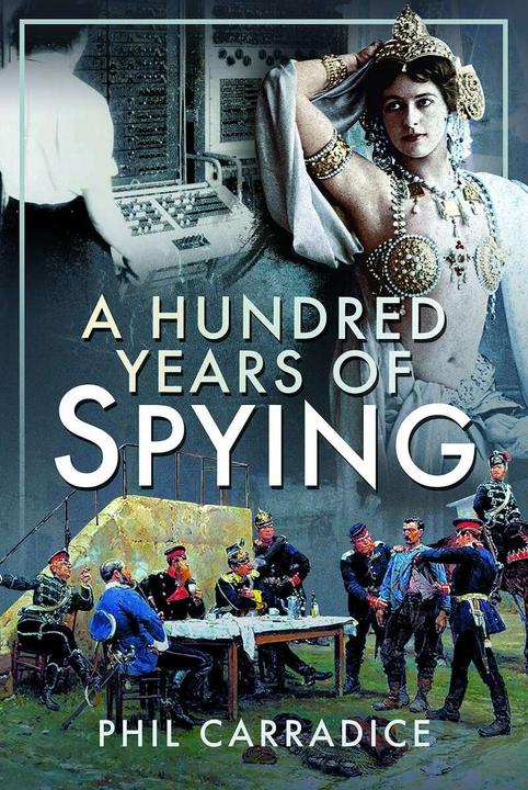 Produktbild A Hundred Years of Spying (Englisch, Phil Carradice, 2021)