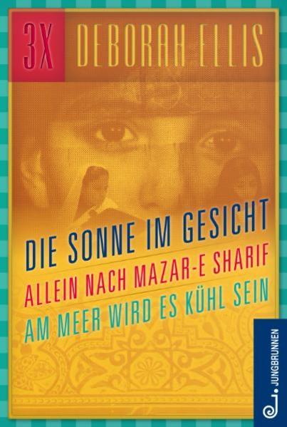 Immagine prodotto Die Sonne im Gesicht / Allein nach Mazar-e Sharif / Am Meer wird es kühl sein (Tedesco, Deborah Ellis., 2010)