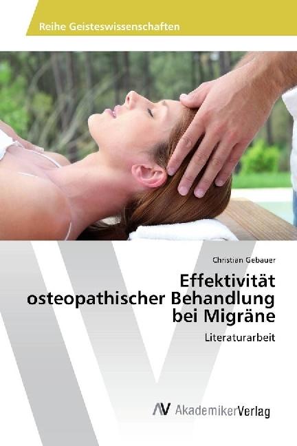 Produktbild Effektivität osteopathischer Behandlung bei Migräne (Deutsch, Christian Gebauer, 2017)