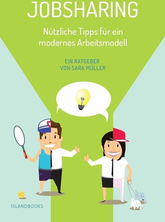 Jobsharing. Nützliche Tipss für ein modernes Arbeitsmodell (Deutsch, Sara Müller, 2016)