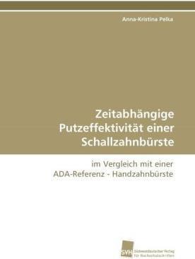 Produktbild Zeitabhängige Putzeffektivität einer Schallzahnbürste (Anna-Kristina Pelka, 2010)