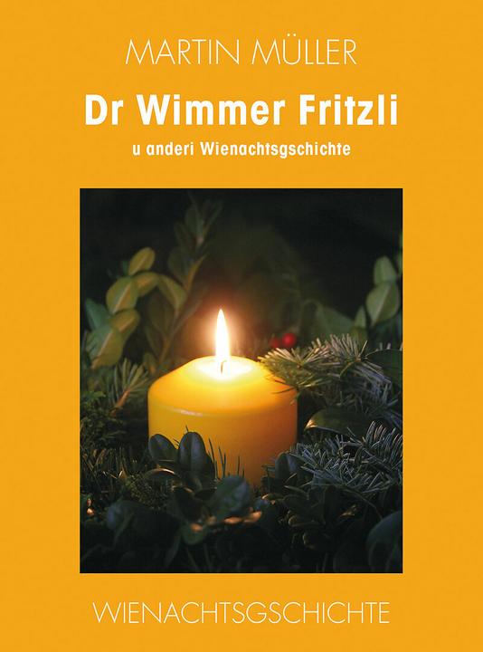 Actual product image Dr Wimmer Fritzli u anderi Wienachtsgschichte (German, Martin Müller, 2014)