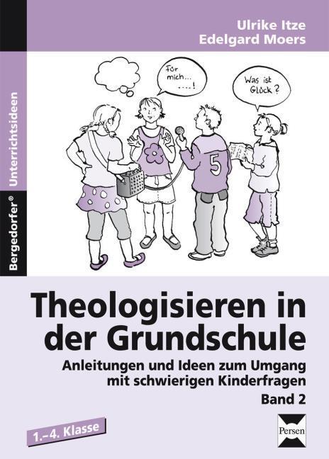 Produktbild Theologisieren in der Grundschule, Band 2 (Deutsch, Itze, Edelgard, Ulrike/Moers, 2008)