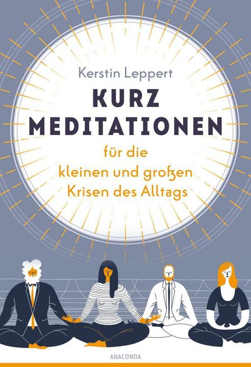 Produktbild Kurz-Meditationen für die kleinen und grossen Krisen des Alltags (Deutsch, Kerstin Leppert, 2022)