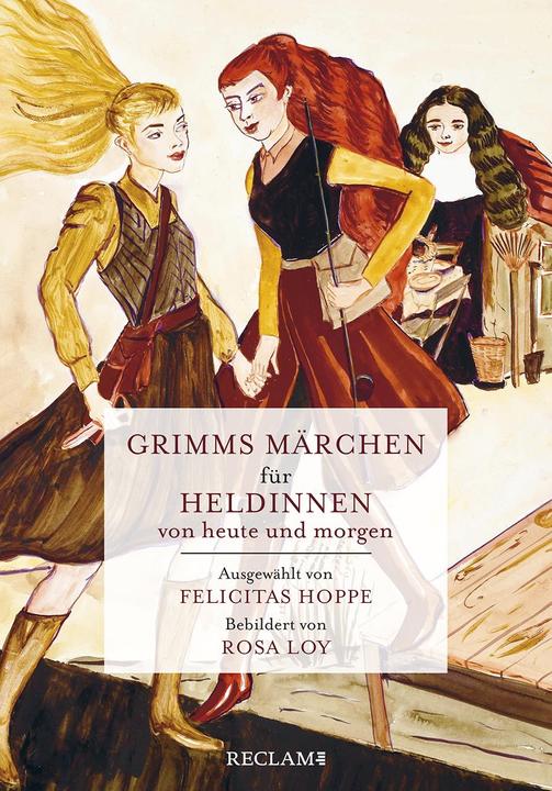Produktbild Grimms Märchen für Heldinnen von heute und morgen (Deutsch, Brüder Grimm, 2019)