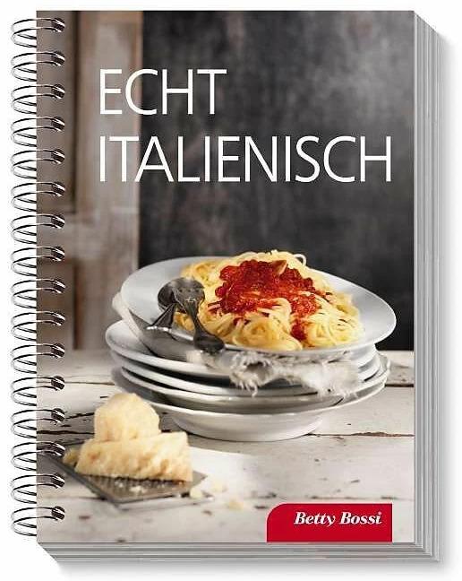 Produktbild Betty Bossi Echt Italienisch (Deutsch, Betty Bossi, 2013)