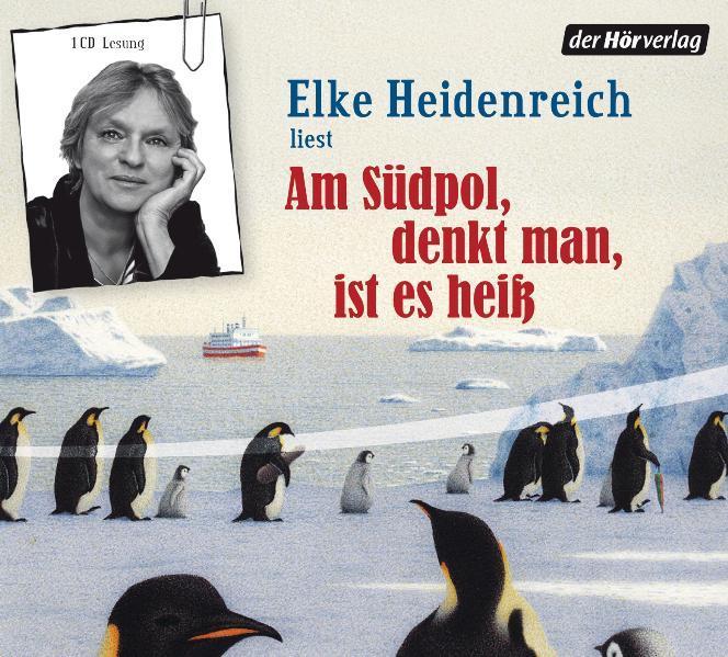 Produktbild Am Südpol, denkt man, ist es heiss (Elke Heidenreich, Hayo Stahl, Deutsch)