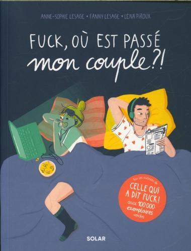 Immagine prodotto Solar Fuck, où est passé mon couple?! (Francese, Piroux Léna, Lesage Anne-Sophie, Lesage Fanny, 2024)