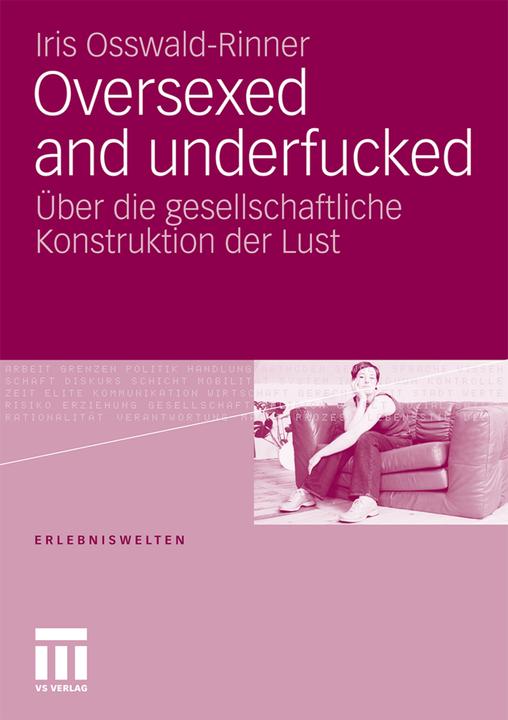 Immagine prodotto Oversexed and underfucked (Tedesco, Iris Osswald-Rinner, 2011)