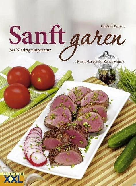 Produktbild Sanft garen bei Niedrigtemperaturen (Deutsch, Elisabeth Bangert, 2017)