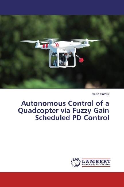 Actual product image Autonomous Control of a Quadcopter via Fuzzy Gain Scheduled PD Control (Saad Sardar, 2016)