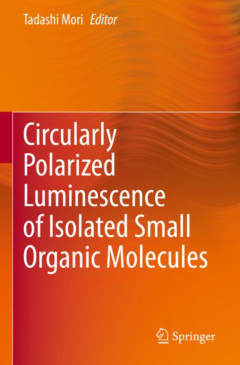 Immagine prodotto Circularly Polarized Luminescence of Isolated Small Organic Molecules (Olandese, Tadashi Mori, 2021)