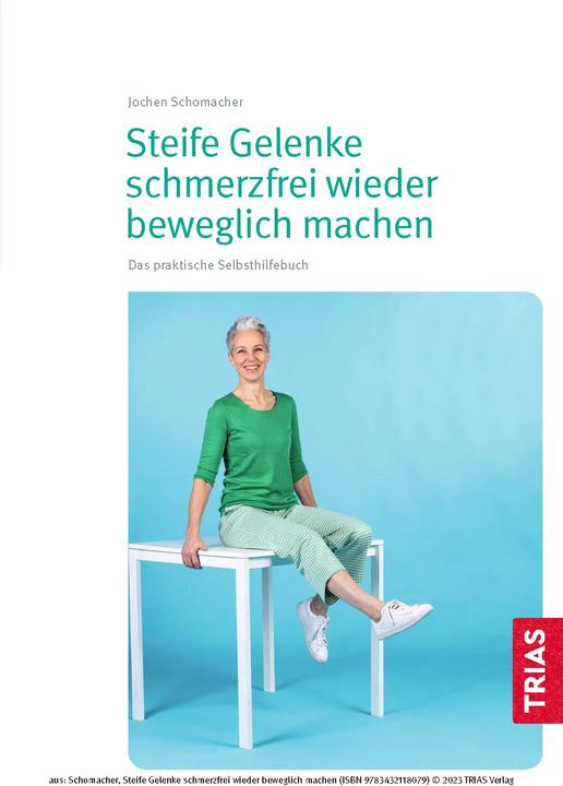 Produktbild Steife Gelenke schmerzfrei wieder beweglich machen (Deutsch, Jochen Schomacher, 2023)