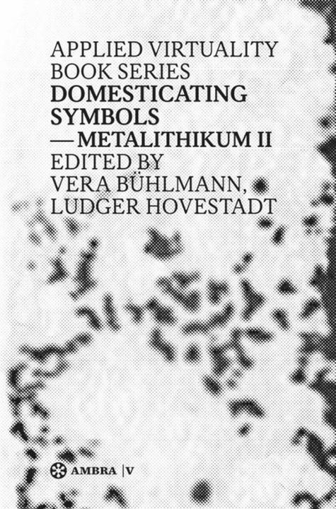 Immagine prodotto Ambra Domesticating Symbols (Ludger Hovestadt, Vera Bühlmann, 2014)