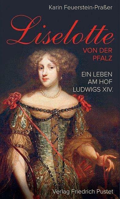 Image du produit Liselotte von der Pfalz (Allemand, Karin Feuerstein-Prasser, 2016)