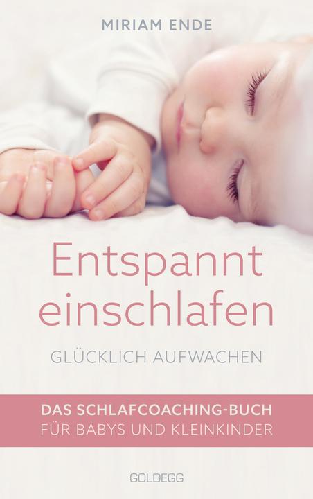 Produktbild Entspannt einschlafen – glücklich aufwachen. Das Schlafcoaching-Buch für Babys und Kleinkinder. (Deutsch, Miriam Ende, 2022)