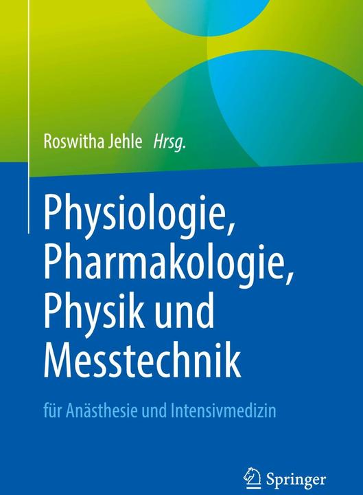 Immagine prodotto Physiologie, Pharmakologie, Physik und Messtechnik für Anästhesisten und Intensivm (Tedesco, Roswitha Jehle, 2023)