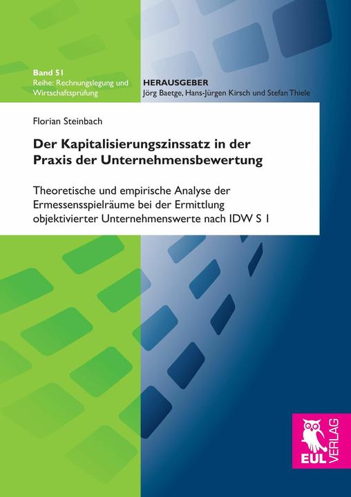 Produktbild Der Kapitalisierungszinssatz in der Praxis der Unternehmensbewertung (Deutsch, Florian Steinbach, 2015)