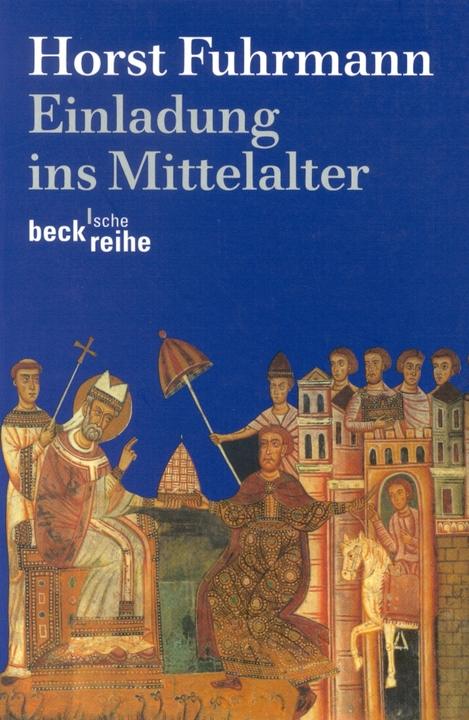 Actual product image Einladung ins Mittelalter (German, Horst Fuhrmann, 2008)