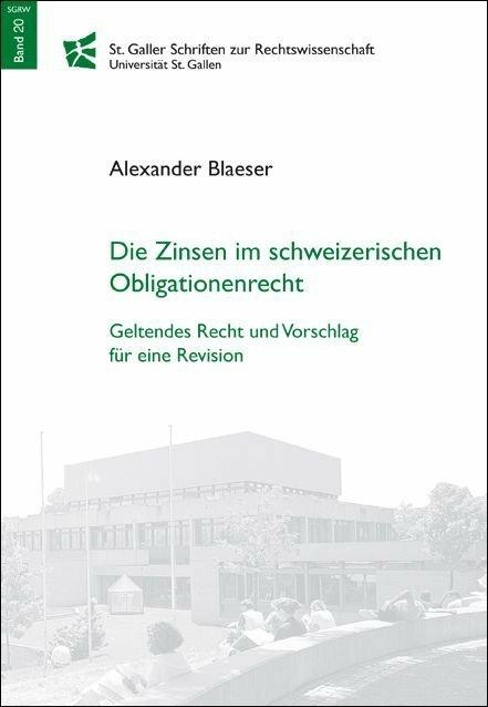 Immagine prodotto DiKE Die Zinsen im schweizerischen Obligationenrecht. Geltendes Recht und Vorschlag für eine Rev (Tedesco, Alessandro Blaeser, 2011)
