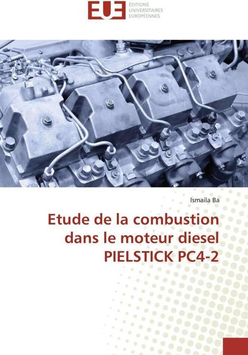 Produktbild Etude de la combustion dans le moteur diesel PIELSTICK PC4-2 (Ismaila Ba, 2015)