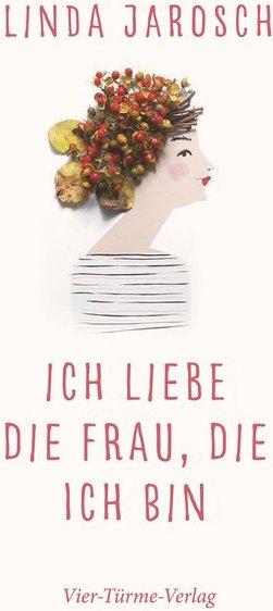 Actual product image Ich liebe die Frau, die ich bin (German, Linda Jarosch, 2022)
