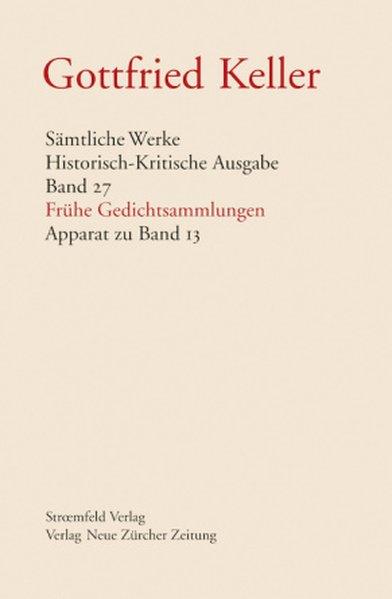 Actual product image Sämtliche Werke. Historisch-Kritische Ausgabe / Sämtliche Werke. Historisch-Kritische Ausgabe, Band (German, Gottfried Cellar, 2011)