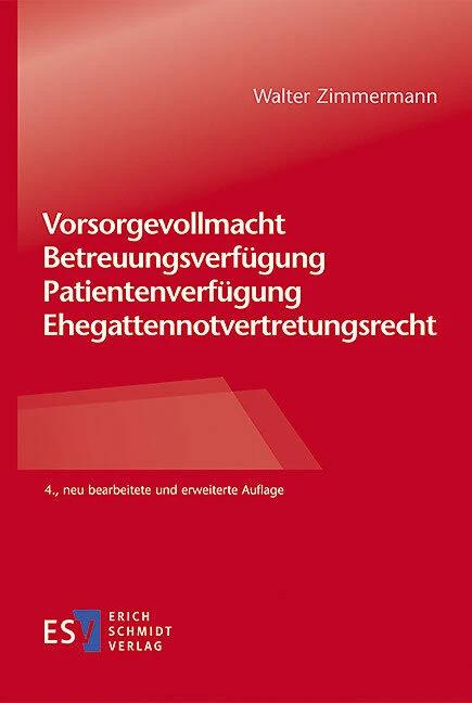 Produktbild Vorsorgevollmacht - Betreuungsverfügung - Patientenverfügung - Ehegattennotvertretungsrecht (Deutsch, Walter Zimmermann, 2023)
