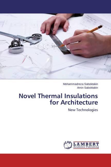 Actual product image Novel Thermal Insulations for Architecture (Mohammadreza Saboktakin, Amin Saboktakin, 2015)