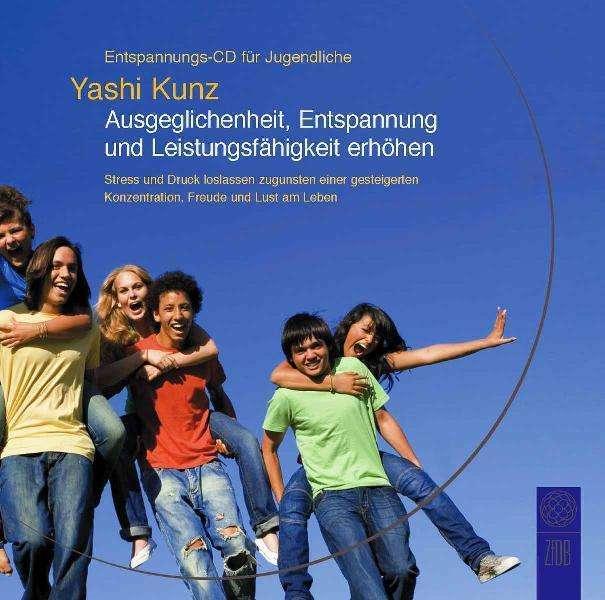 Actual product image Entspannungs-CD für Jugendliche: Ausgeglichenheit, Entspannung und Leistungsfähigkeit erhöhen (German, Yashi Kunz, 2008)