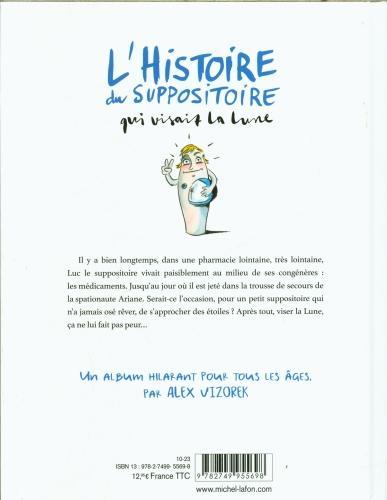 Image du produit L'histoire du suppositoire qui visait la Lune (Français, Vizorek Alex, Pauwels Carreau, Allan Caroline, 2023)
