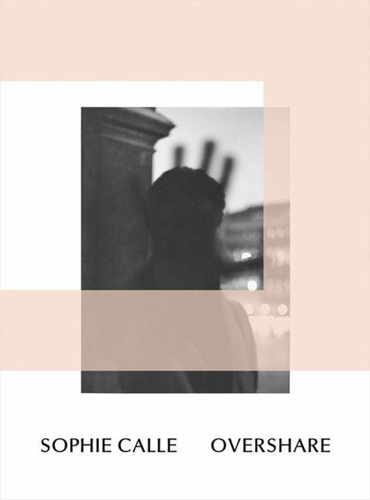 Produktbild Sophie Calle: Overshare (Englisch, Henriette Huldisch, 2024)