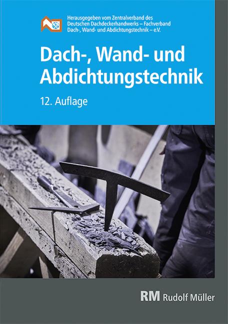 Actual product image Dach-, Wand- und Abdichtungstechnik (German, Central Association of the German Roofing Trade e. V., 2023)