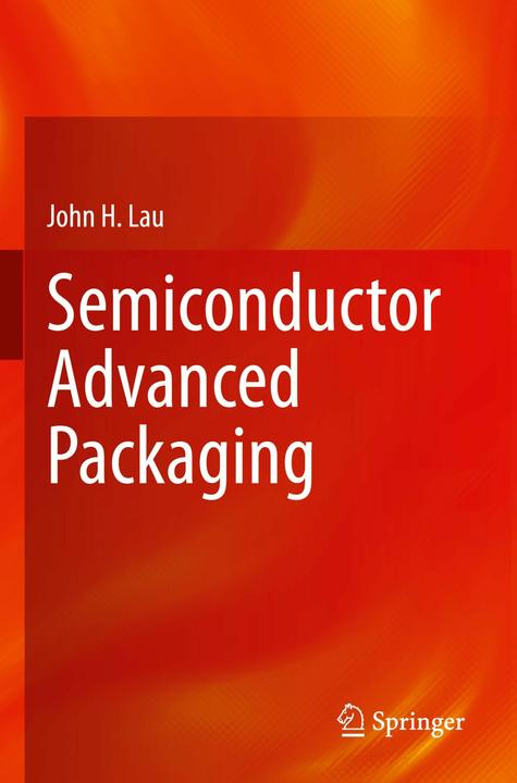 Produktbild Semiconductor Advanced Packaging (Englisch, John H. Lau, 2022)