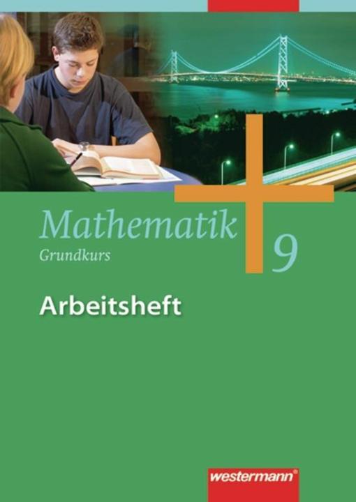 Actual product image Mathematik 9. SJ. Grundkurs. Arbeitsheft (German, Andreas Koepsell, Jochen Herling, William Wilke, Uwe Scheele, Karl-Heinz Kuhlmann, 2010)
