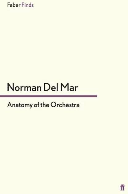 Immagine prodotto Anatomy of the Orchestra (Inglese, Norman Del Mar, 2009)