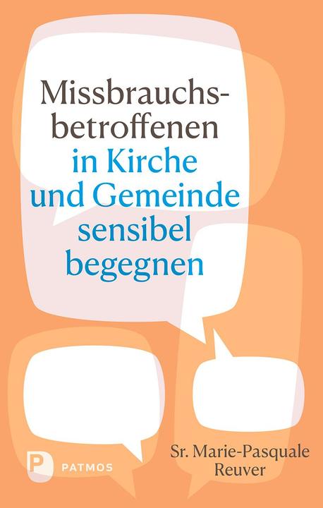 Produktbild Missbrauchsbetroffenen in Kirche und Gemeinde sensibel begegnen (Deutsch, Marie-Pasquale(Sr.), Reuver, 2024)