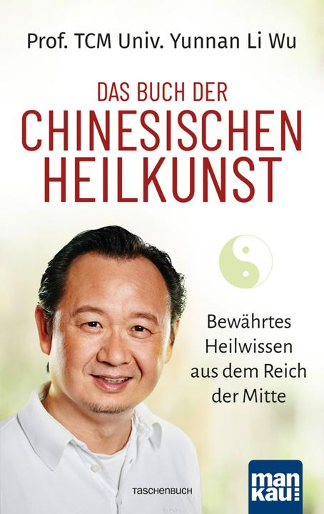 Produktbild Das Buch der Chinesischen Heilkunst (Deutsch, Prof. TCM (Univ. Yunnan) Li Wu, 2021)