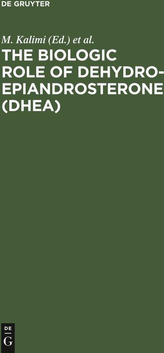 Produktbild The Biologic Role of Dehydroepiandrosterone (DHEA) (Englisch, W. Regelson, M. Kalimi, 1990)