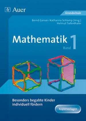 Image du produit Besonders begabte Kinder individuell fördern. Mathematik 1 (Allemand, H.Tiefenthaler, K. Schlamp, B. Ganser, 2022)