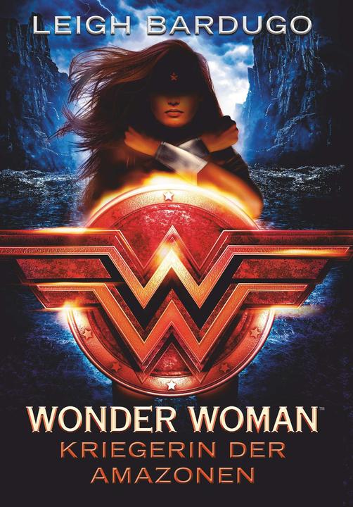 Produktbild Wonder Woman - Kriegerin der Amazonen (Deutsch, Leigh Bardugo, Anja Galić, 2018)
