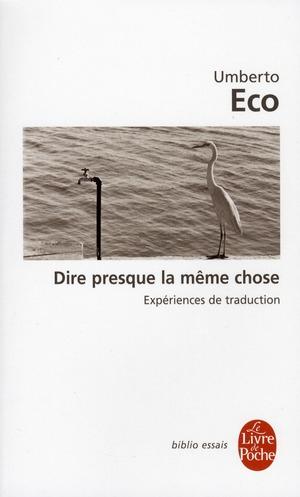 Image du produit Dire presque la même chose : expériences de traduction (Français, Umberto Eco, 2010)